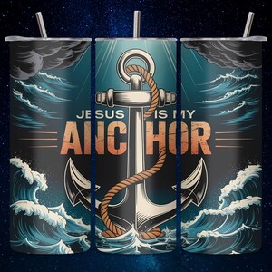 Jesus Is My Anchor Tumbler Wrap – Christian Nautical Faith Sublimation PNG | Ocean Storm Anchor Religious Design | Bible Verse Tumbler Art
