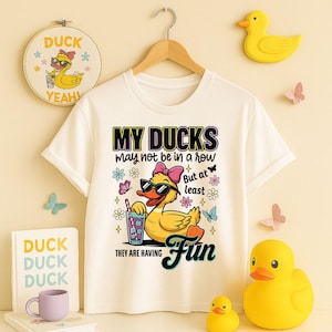 Funny Duck T-Shirt, My Ducks May Not Be in a Row But They’re Having Fun Tee, Cute Summer Animal Graphic Shirt, Mental Health Humor Tee