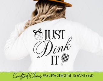 Just Dink It SVG PNG | Pickleball Svg Cricut File | Pickleball T-Shirt Design SVG | Funny Pickleball Cut File | Digital Download for Crafter