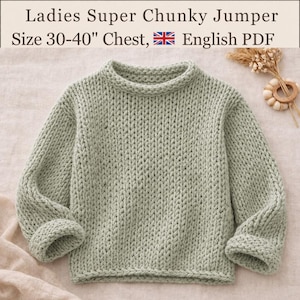 K&ouml;nnte beinhalten: Ein grob gestrickter Pullover in Salbeigr&uuml;n mit langen &Auml;rmeln und Rundhalsausschnitt. Der Text oben lautet: Ladies Super Chunky Jumper, Size 30-40" Chest, English PDF. Das Kleidungsst&uuml;ck zeichnet sich durch eine dicke, strukturierte Garnoptik aus.