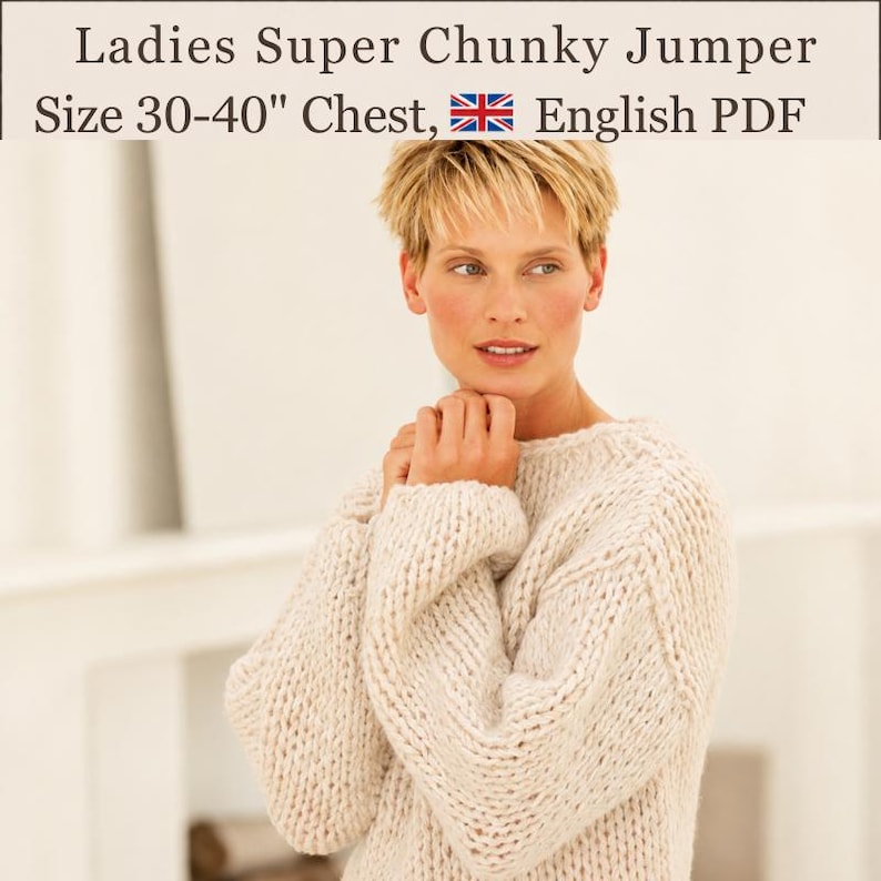 K&ouml;nnte beinhalten: Ein grob gestrickter Pullover in hellem Cremewei&szlig; mit langen &Auml;rmeln und Rundhalsausschnitt. Der Text oben lautet: Ladies Super Chunky Jumper, Size 30-40" Chest, English PDF. Das Kleidungsst&uuml;ck zeichnet sich durch ein dickes, strukturiertes Garn aus.
