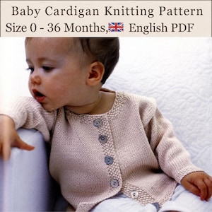 May include: A light beige long-sleeve baby cardigan with a round neckline and four buttons down the front. The text at the top reads: Baby Cardigan Knitting Pattern Size 0 - 36 Months, English PDF. The garment features a simple knit texture.