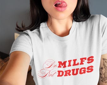 DO MILF Not Drugs Woman's tee