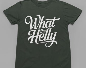 WHAT THE HELLY  | Bold Funny Graphic Tee | Viral Statement Shirt for Baddie Vibes, trending and trendy