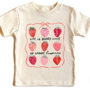 Life is Berry Sweet Toddler Shirt, Coquette Strawberry Themed Kids Tee, Choose Happiness Shirt for Girls, Cute Summer Toddler T-Shirt
