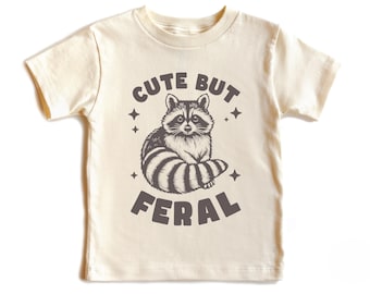 Cute But Feral Toddler Shirt or Bodysuit, Funny Raccoon Animal Tee for Wild Kids, Toddler Raccoon Shirt, Raccoon Toddler Sweatshirt