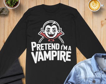 Funny Pretend I'm A Vampire Long Sleeve T-Shirt: Quirky Halloween Costume