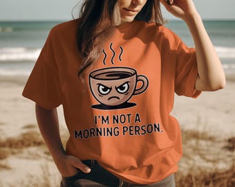 Funny Coffee T-Shirt, Grumpy Morning Tee, Caffeine Addict Gift