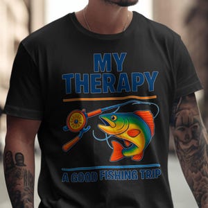 My Therapy T-Shirt, Fishing Trip Shirt, Fisherman Gift, Hobby T Shirt, Fish Lover Tee, Funny Fishing, Outdoor TShirt, Gift for Angler