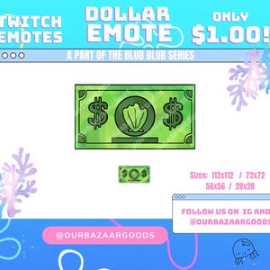 May include: A digital graphic featuring a green dollar bill design, part of the "Blub Blub Series." The image includes the text "Twitch Emotes" and "Dollar Emote Only $1.00!" with social media handles and size details.
