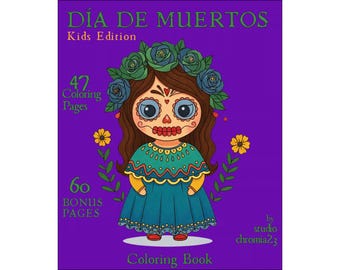 May include: A purple coloring book titled DÍA DE MUERTOS Kids Edition featuring a central illustration of a character with a floral crown, sugar skull face paint, and a teal dress. The cover text indicates 47 coloring pages and 60 bonus pages.