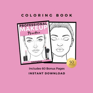 May include: A pink background with a coloring book featuring a face outline for makeup practice. The book includes the text "PROFESSIONAL MAKEUP Practice" and "Includes 60 Bonus Pages INSTANT DOWNLOAD". A gold sticker reads "50 PAGES".