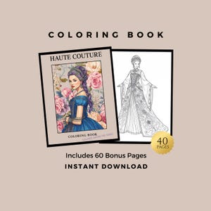 Puede incluir: Un libro para colorear titulado "Haute Couture" con una mujer con un vestido azul con un fondo floral. El libro incluye 60 páginas extra y es una descarga instantánea. La imagen también muestra una ilustración en blanco y negro de una mujer con un vestido largo.