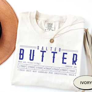 Comfort Colors Butter Shirt, Funny Baking Shirt, Salted Butter Tshirt, Baker Gift, Butter Lover Shirt, Foodie Gift, Stick of Butter Shirt