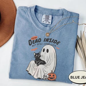 Halloween Cat Ghost Shirt Comfort Colors You&#39;re Dead Inside But Still Love Cats Shirt Funny Halloween Tshirt Cats Lover Retro Halloween Tee