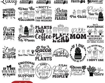 Plant Svg Bundle, Garden Svg Bundle, Plant Lover Svg, Plant Mom Svg, Plant Quote Svg, Houseplant Svg, Funny Plant Quote Svg, Gardening Quote