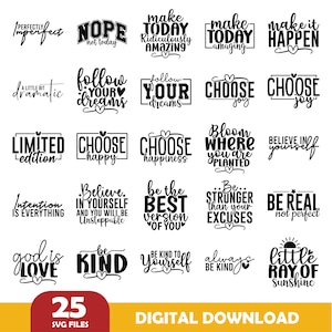 Könnte beinhalten: Ein digitaler Download von 25 SVG-Dateien mit inspirierenden Zitaten in verschiedenen Schriftarten. Sätze wie „Wähle Freude“, „Glaube an dich selbst“ und „Sei die beste Version von dir selbst“. Der Text ist schwarz auf weißem Hintergrund.