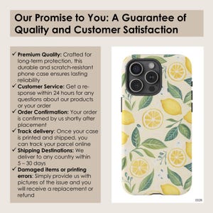 May include: A phone case with a lemon and leaf pattern. The case is white with yellow lemons and green leaves. The text "Our Promise to You: A Guarantee of Quality and Customer Satisfaction" is at the top of the image.