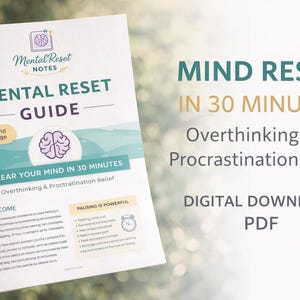 Può includere: Una guida intitolata "Mental Reset Guide" con il testo "Clear Your Mind in 30 Minutes" e "Overthinking & Procrastination Relief". La copertina presenta un grafico del cervello e le parole "Mind Reset" e "Digital Download PDF".