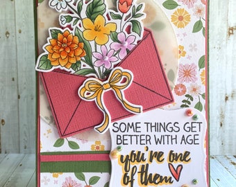 Handmade Birthday Card - pretty, feminine flowers, you get better with age, sister, friend, mother, daughter, cute, whimsical really special