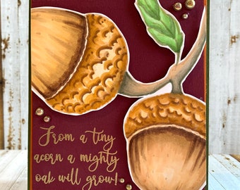 Encouragement Inspiration Card - from a tiny acorn a mighty oak will grow, thinking of you, motivational card, gender neutral, all occasion