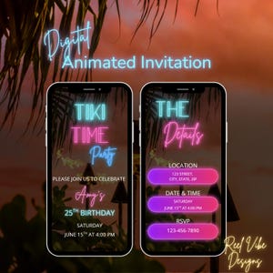 May include: Digital animated invitation on two smartphones. The left phone displays "Tiki Time Party" details for Amy's 25th birthday. The right phone shows location, date, time, and RSVP information. The background features a sunset and palm trees.