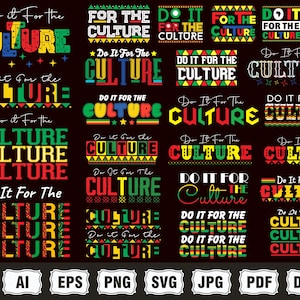 Do It For The Culture svg Bundle, Culture Svg, Black history month svg, Juneteenth Svg, American Culture Svg, Black woman Gifts Svg, African