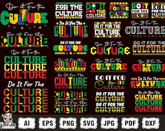 Do It For The Culture svg Bundle, Culture Svg, Black history month svg, Juneteenth Svg, American Culture Svg, Black woman Gifts Svg, African