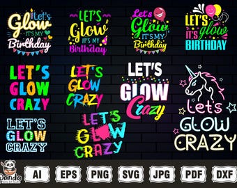 glow party svg, lets glow its my birthday svg, lets glow crazy svg, lets glow crazy png, glow party squad png, glow party squad shirt svg