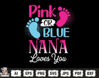 Pink or blue We love you svg, Pink or Blue NANA Love You SVG, Gender Reveal svg, Gender Reveal Shirt svg, Baby Footprint, Files Cricut