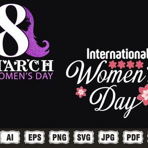 May include: A graphic design featuring the text "International Women's Day" with pink flowers and the number 8 with a purple silhouette of a woman's head and shoulders. The text "March Women's Day" is also included.