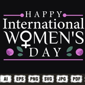 May include: White text on a black background reads "Happy International Women's Day". The text is surrounded by a pink line and two pink flowers with green leaves on each side. The female gender symbol is in the middle of the text.