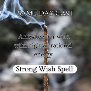 Strong Wish Spell to Manifest Deep Desires and Align with Powerful Universal Energy