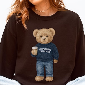 Occupational Therapist Sweatshirt | CuteTeddy Bear  Pediatric OT Crewneck | Therapy Appreciation Gift | OT Graduation Sweater