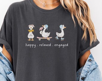 Comfort Colors Happy Relaxed Engaged Goose Tee  Cute Silly Goose ABA Shirt RBT Bcba SPED Teacher Gift, Behavior Analyst Top Graduation Gifts