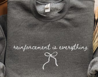 Minimalist ABA Therapy Sweatshirt, Reinforcement Is Everything Sweater, RBT Gift, BCBA Crewneck Autism Awareness Teacher Shirt, Sped Teacher