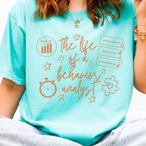 The Life of a Behavior Analyst Shirt Comfort Colors®, ABA Therapist Tee,RBT Gift, Autism Awareness Shirt, ABA Therapy T-Shirt, Bcba Shirt