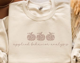 Fall ABA Sweatshirt, Applied Behavior Analysis Crewneck, Cute BCBA RBT Therapist Gift Thanksgiving Autism Awareness Sweater Graduation Gifts