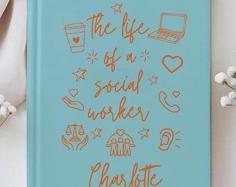 Personalized Social Work Journal Custom Hardcover Notebook Gift for MSW, LCSW, School Social Worker Graduation Thank You, Inspirational Gift