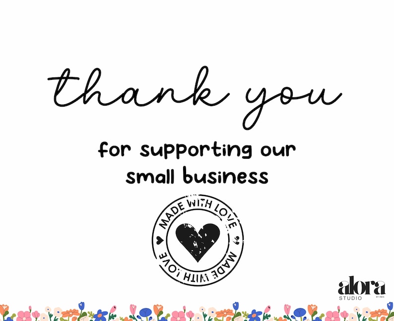 Puede incluir: Tarjeta blanca con las palabras "thank you" en fuente manuscrita. Debajo, se lee "for supporting our small business". Tambi&eacute;n hay un sello circular con un coraz&oacute;n y las palabras "Made with Love".