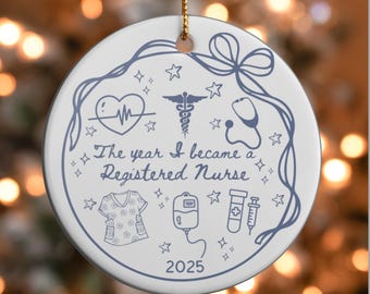The Year I Became a Registered Nurse Ornament 2026, Custom Nurse Graduation Gift, Personalized RN BSN Christmas Ornament, Nursing Student