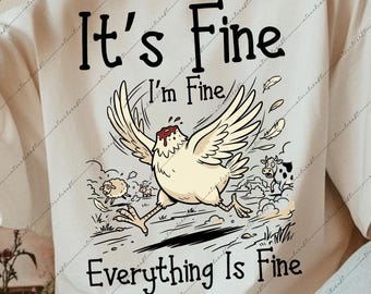 Está bien, estoy bien, todo está bien SVG PNG / Meme de pollo divertido / Humor sarcástico para adultos Descarga digital