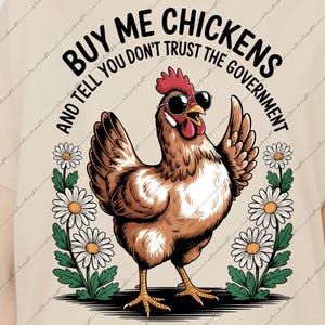 Buy Me Chickens Don’t Trust the Government PNG SVG | Funny Farm Shirt Graphic | Chicken Meme Digital Download | Chicken Sweatshirt Design
