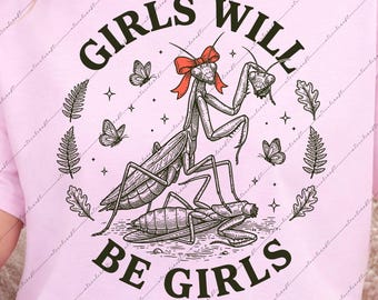 Las chicas serán chicas Mantis SVG PNG / Divertido diseño feminista de mantis religiosa / Insecto vintage digital