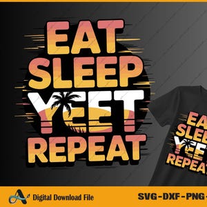 Eat Sleep Yeet SVG | Funny Jey Uso Wrestling PNG | Teen Boy Yeet Shirt Design | yeet shirt Digital Download for Cricut & Sublimation 300DPI