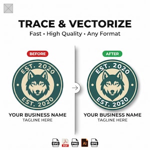 May include: A graphic design service display showing a before and after comparison of a circular logo featuring a wolf head, the text EST. 2020, YOUR BUSINESS NAME, and TAGLINE HERE. The top text reads TRACE & VECTORIZE Fast • High Quality • Any Format.