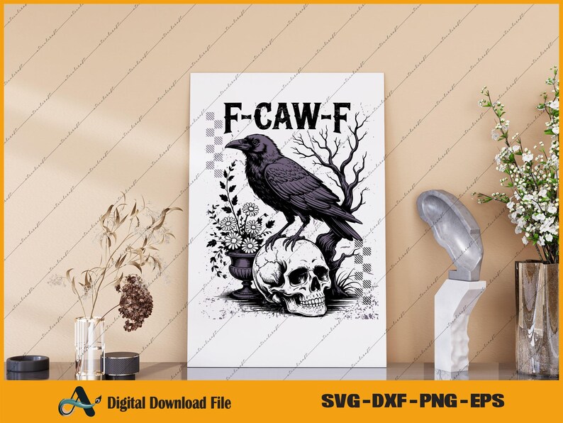 May include: Black and white digital art print featuring a crow perched on a skull, with the text "F-CAW-F". The artwork includes floral and tree branch elements, suitable for Halloween or gothic decor. The file is available for digital download.