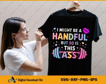 Puede que sea un poco difícil de manejar PNG SVG / Diseño de chica sarcástica / Humor incómodo / Camiseta de regalo de broma / Humor para adultos SVG / Letras a mano