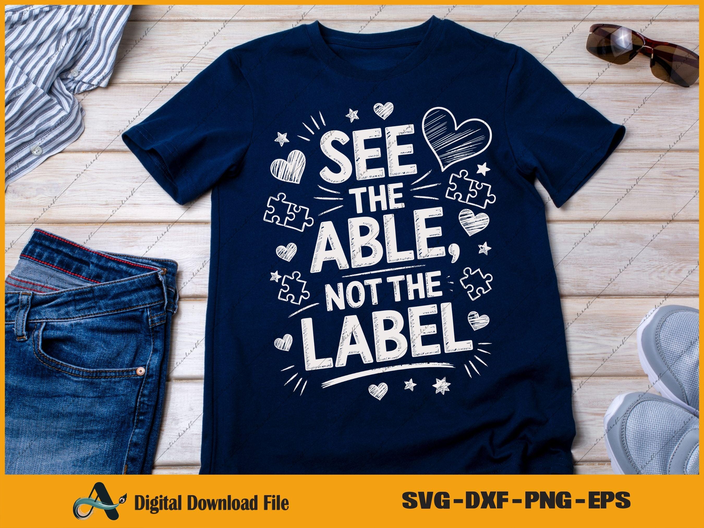 Autism Awareness PNG: See the Able Not the Label - SPED Teacher Design ...