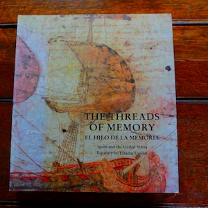 The Threads of Memory / El Hilo de la Memoria Spain and the United States Curated by Falia Gonzalez Diaz - Signed - ISBN 978-1-934491-26-3